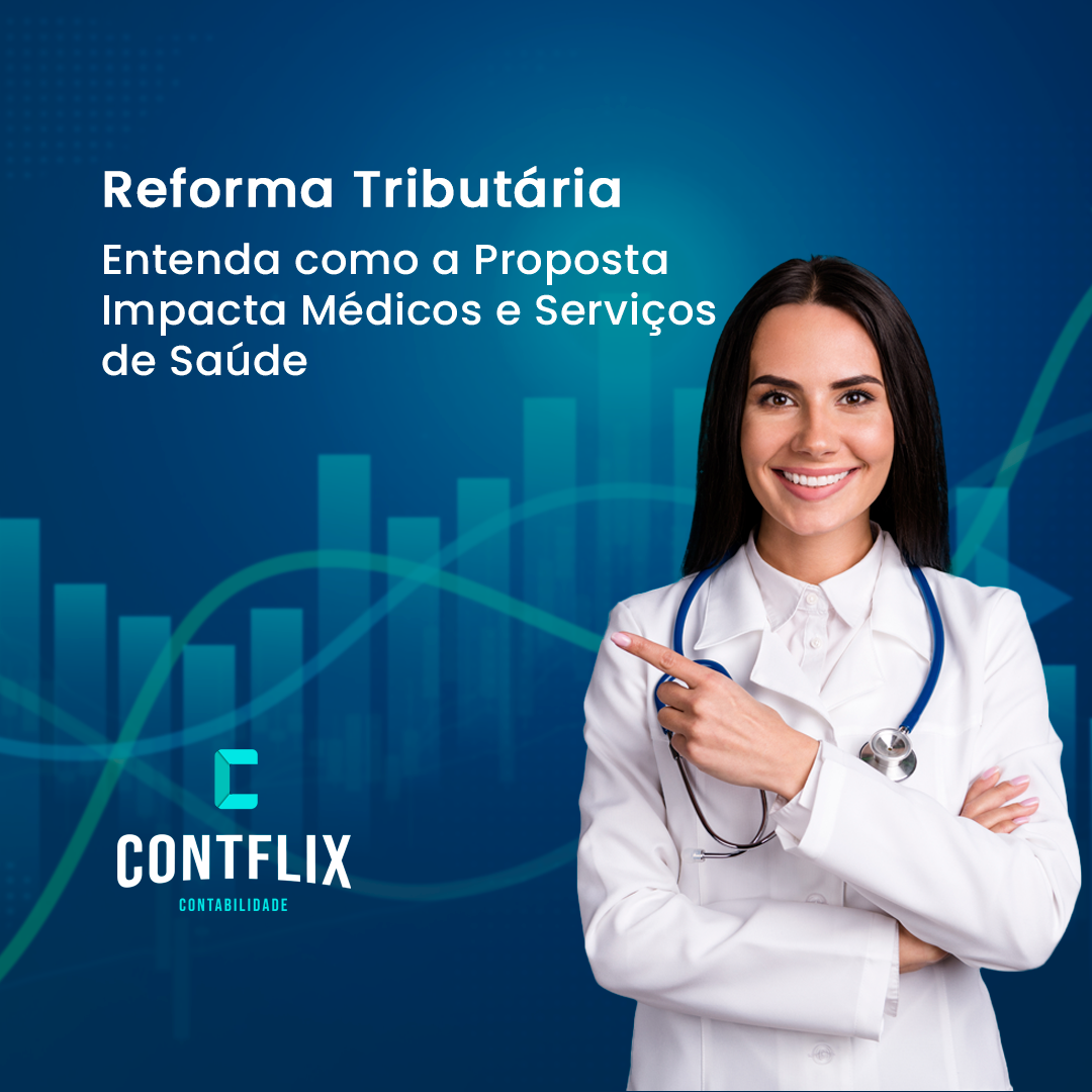 Reforma Tributária: Impactos em Médicos e Saúde.